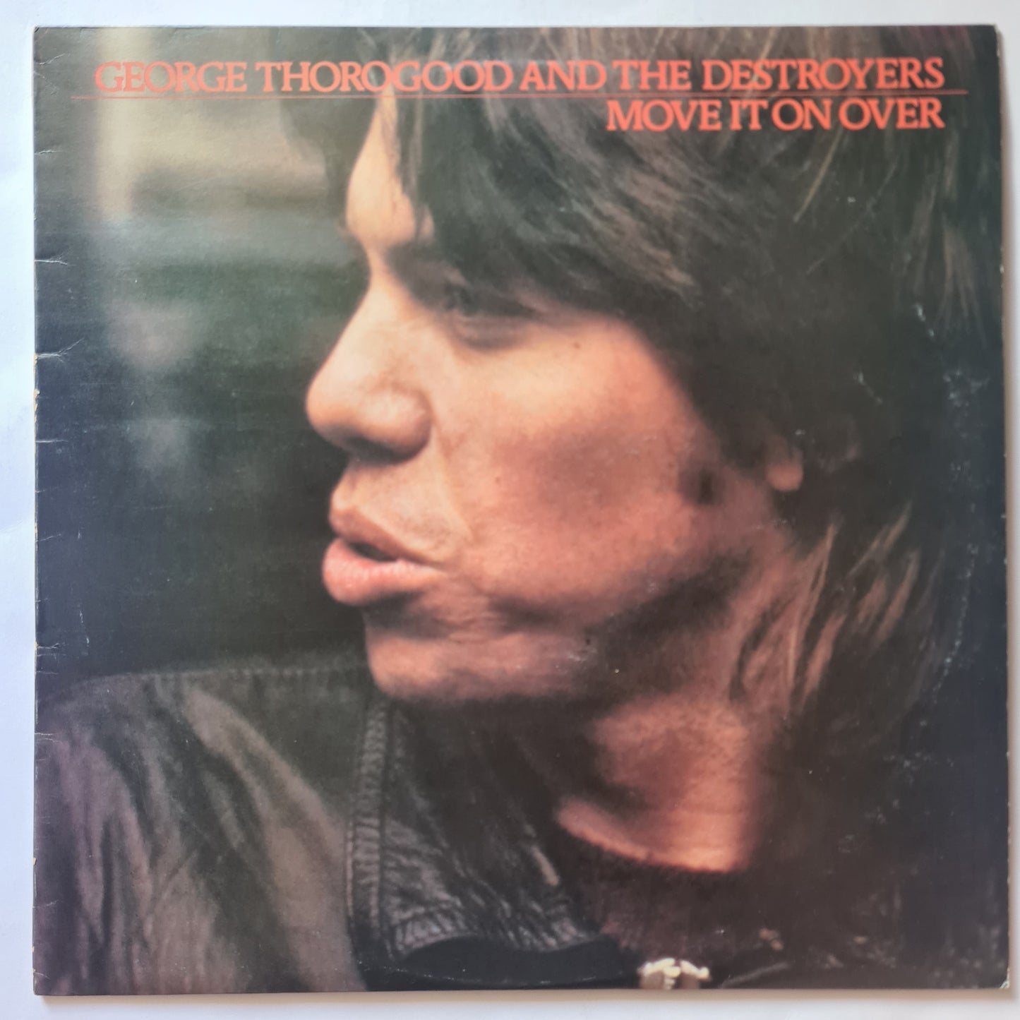 George Thorogood & The Destroyers– Move It On Over - 1978 UK Press - Vinyl Record LP (near mint)