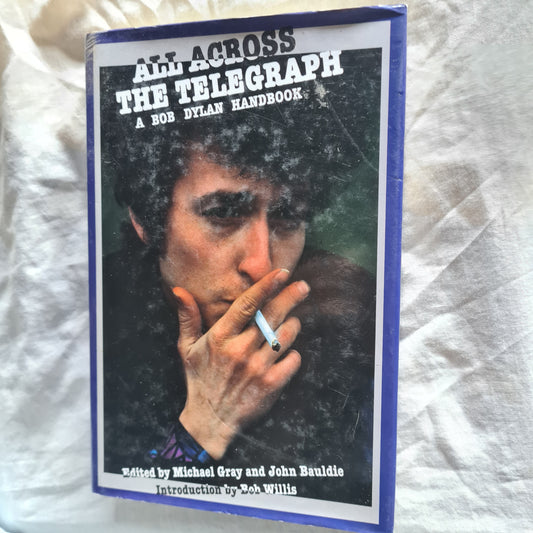 Bob Dylan- All Across The Telegraph: The Bob Dylan Handbook - Hardcover Book