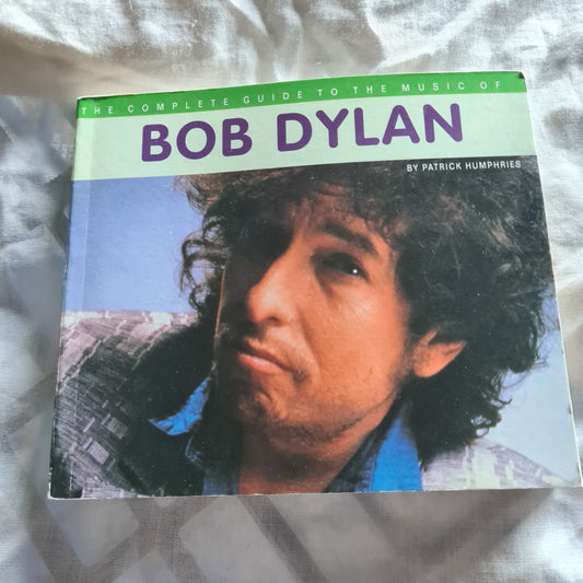 Bob Dylan- The Complete Guide To The Music Of Bob Dylan - Paperback Book