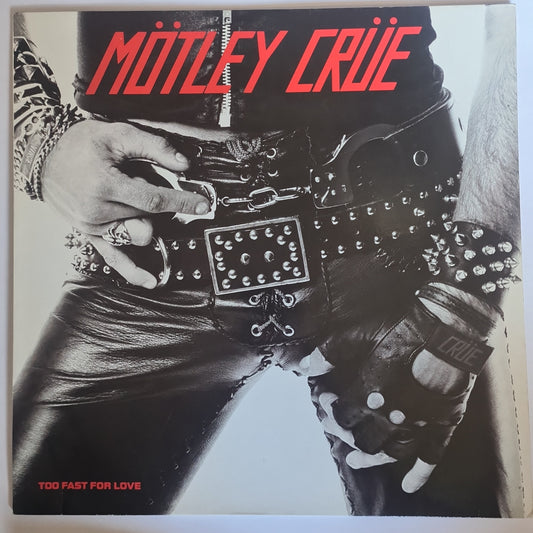 Motley Crue – Too Fast For Love - 1983 (German Pressing) - Vinyl Record