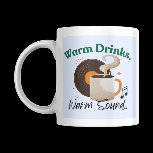 Warm Drinks Warm Sound - [Vinyl Record Enthusiast Mug]