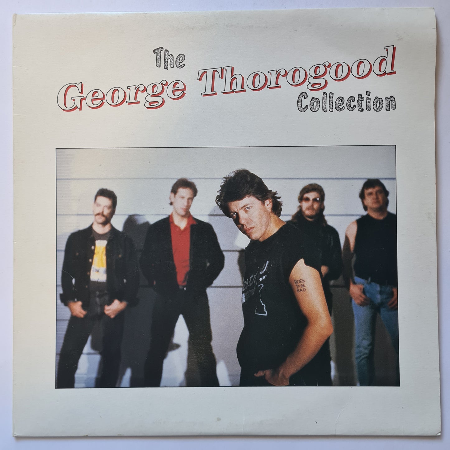 George Thorogood & The Destroyers– The George Thorogood Collection - 1989 - Vinyl Record LP