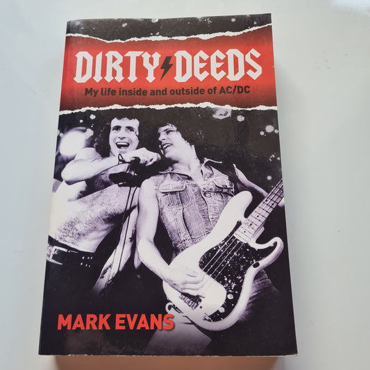Mark Evans (AC/DC) - Dirty Deeds: My life inside and outside of AC/DC (2012) - Paperback Book
