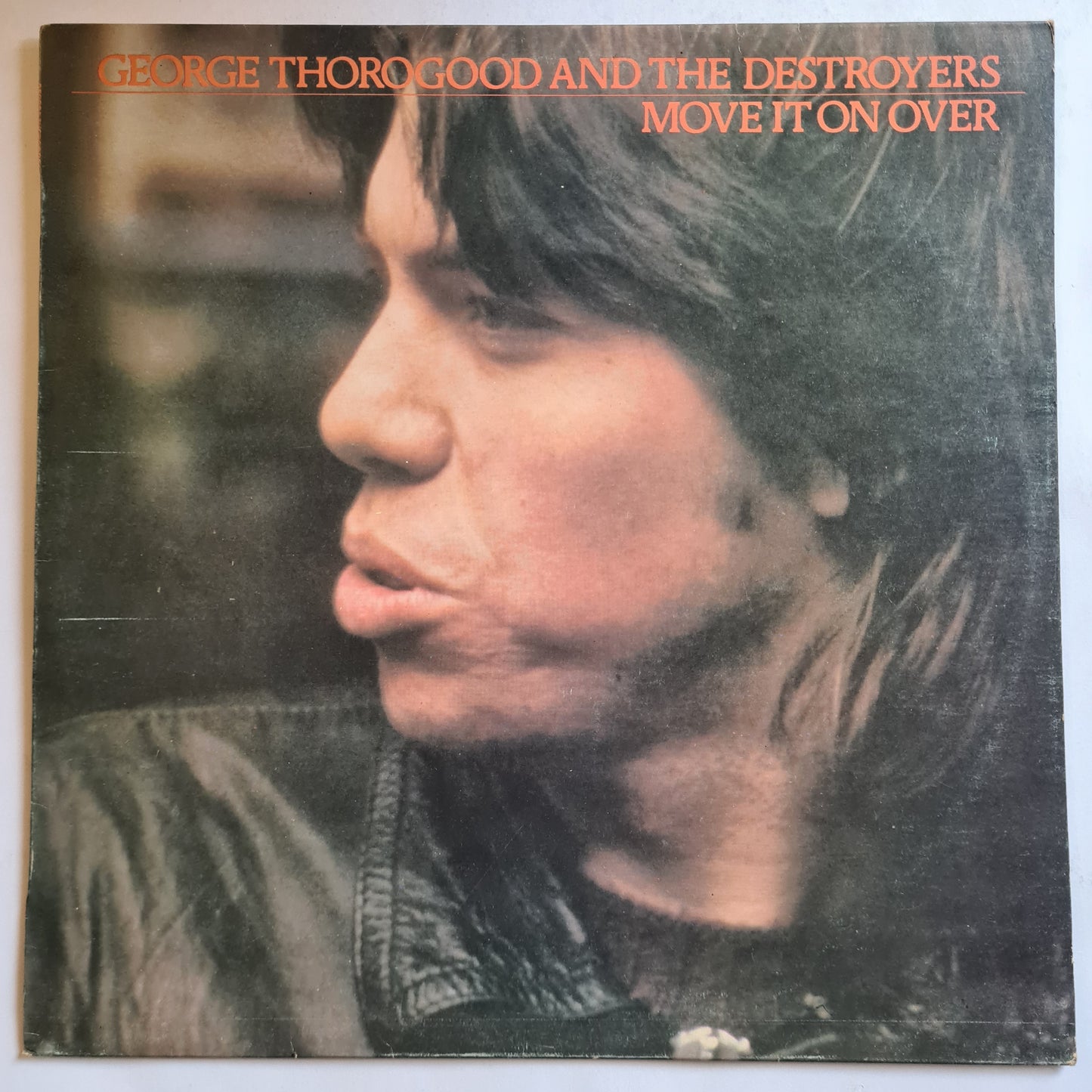 George Thorogood & The Destroyers– Move It On Over - 1978 - Vinyl Record LP