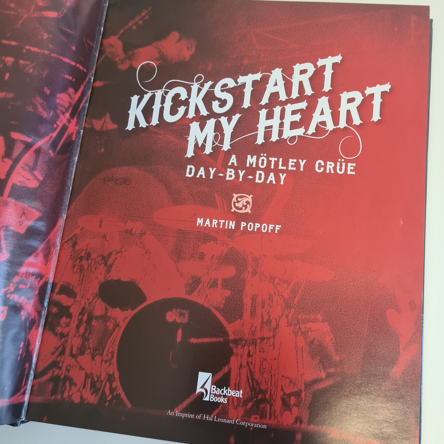 KICKSTART MY HEART - A MOTLEY CRUE DAY BY DAY - HARDCOVER BOOK - GLAM ROCK