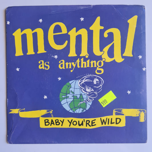 Mental As Anything – Baby You're Wild - 1989 - Vinyl Record 7" Single - 45 RPM