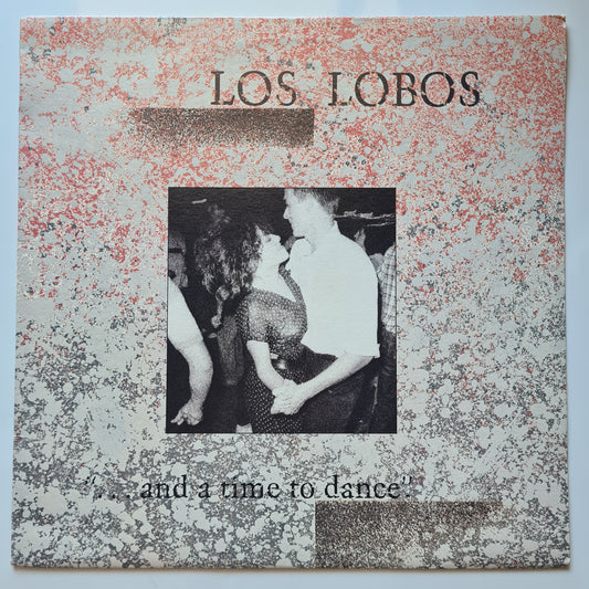 Los Lobos – ... And A Time To Dance - 1983 - Vinyl Record LP